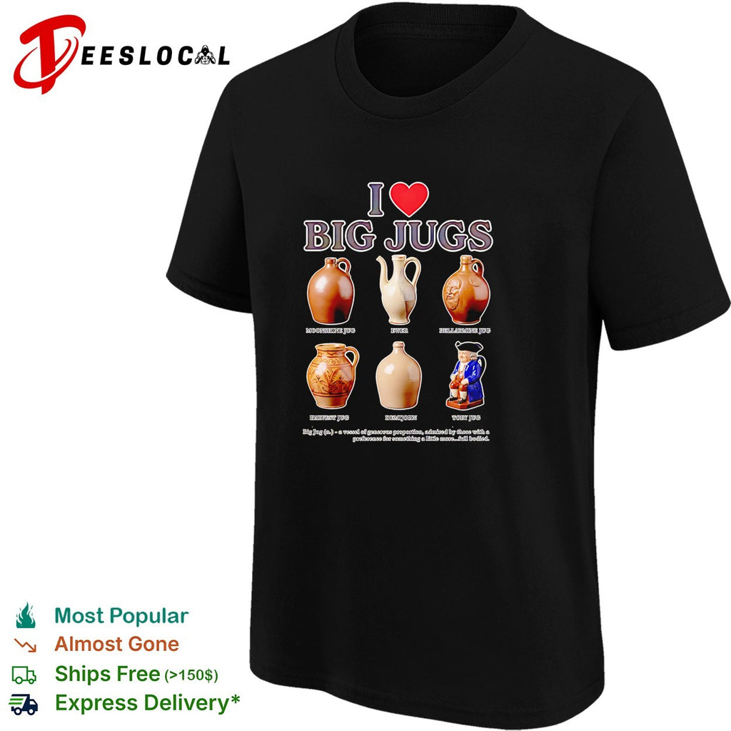 I love big jugs pottery moonshine jug collector humor shirt