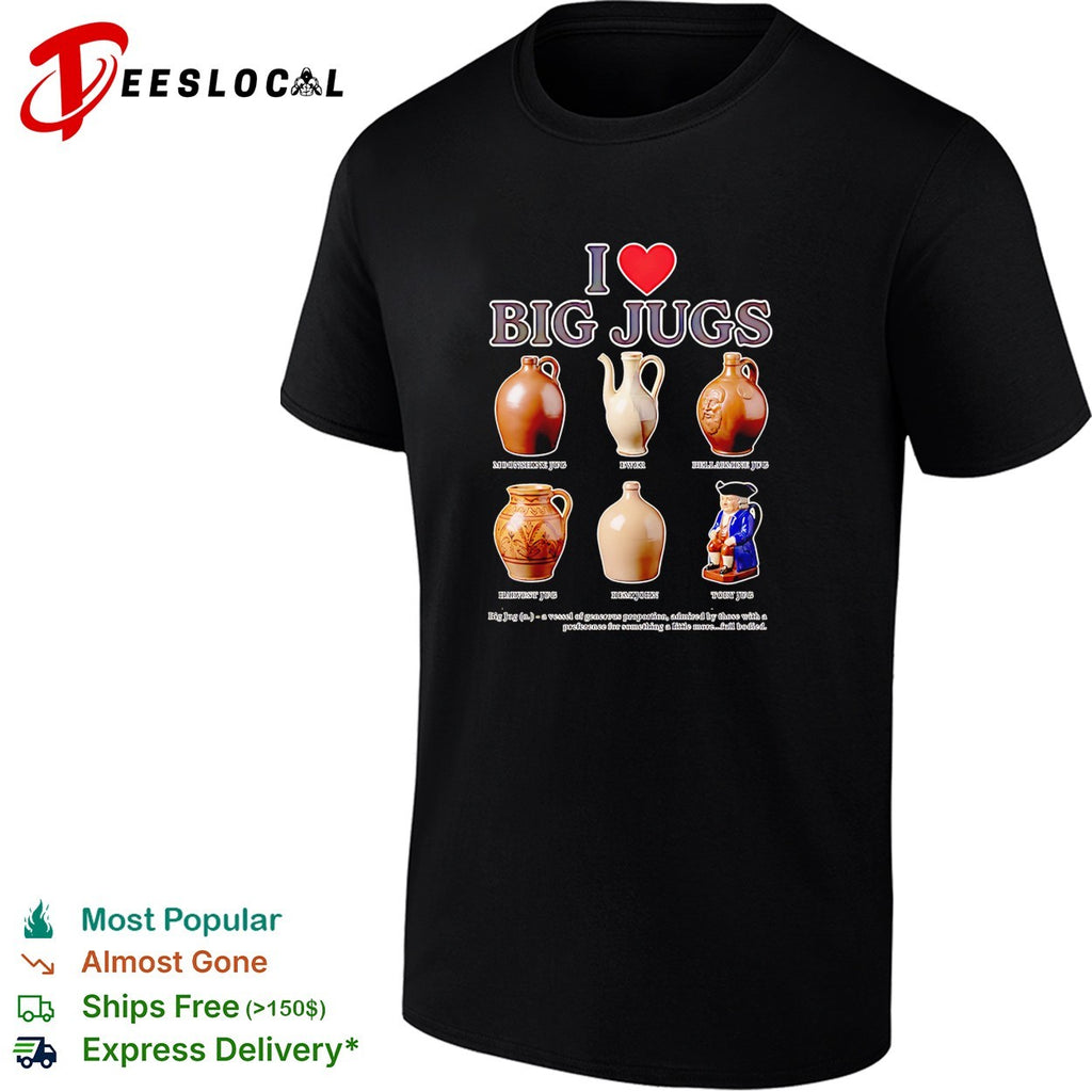 I love big jugs pottery moonshine jug collector humor shirt