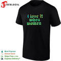 I love it when women shirt