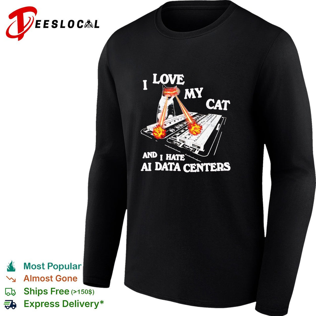 I love my cat and i hate ai data centers laser eye feline funny tech protest shirt