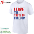 I love the taste of freedom patriotic Fourth of July bold text shirt