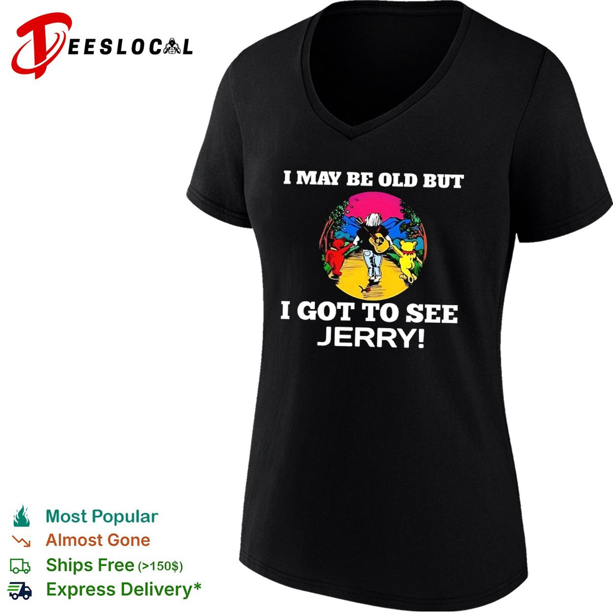 I may be old but I got to see Jerry Grateful Dead dancing bears shirt