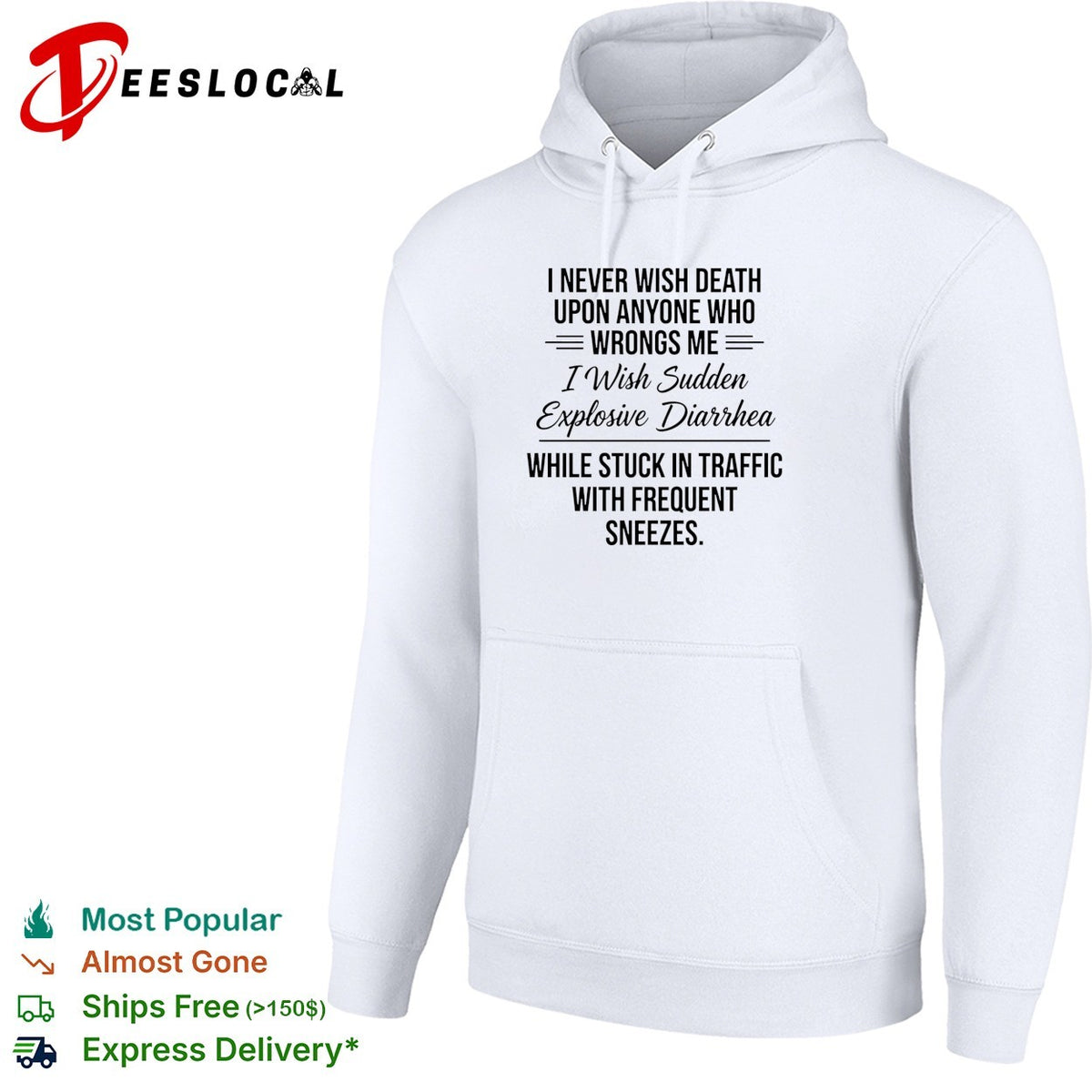 I never wish death upon anyone who wrongs me I wish sudden explosive text shirt