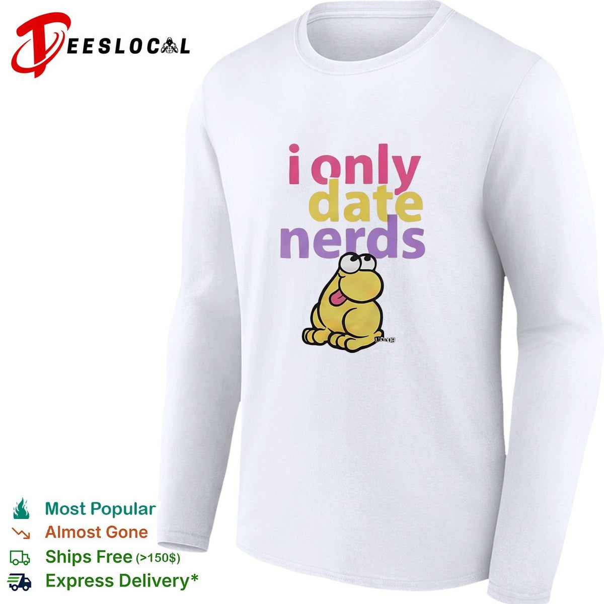 I only date nerds colorful bold text cartoon worm character fun shirt