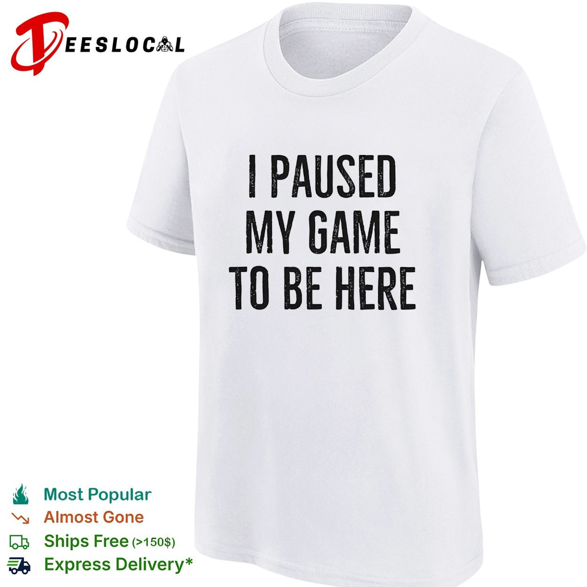 I paused my game to be here bold distressed typography gamer humor shirt