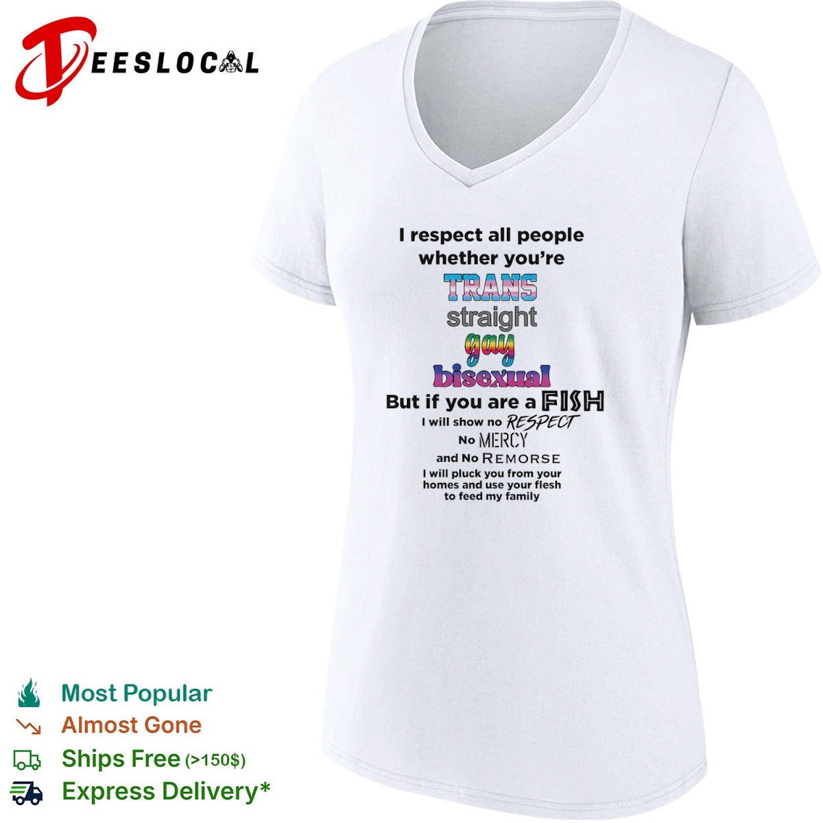 I respect all people whether you are trans straight gay bisexual fish shirt