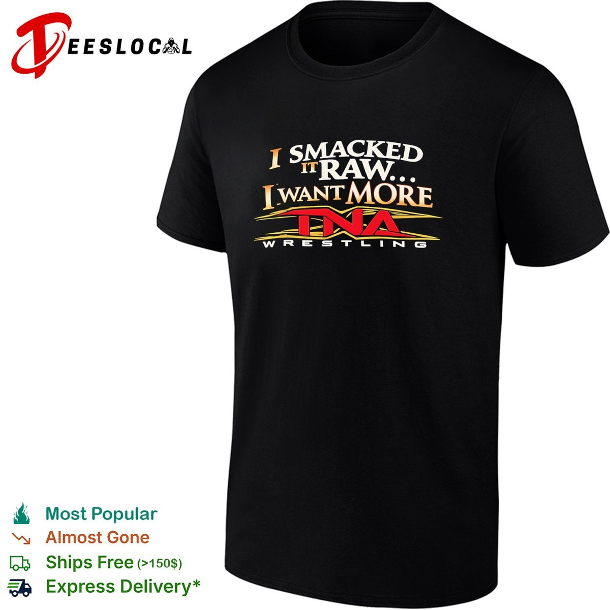 I smacked it raw I want more wrestling promo bold text shirt