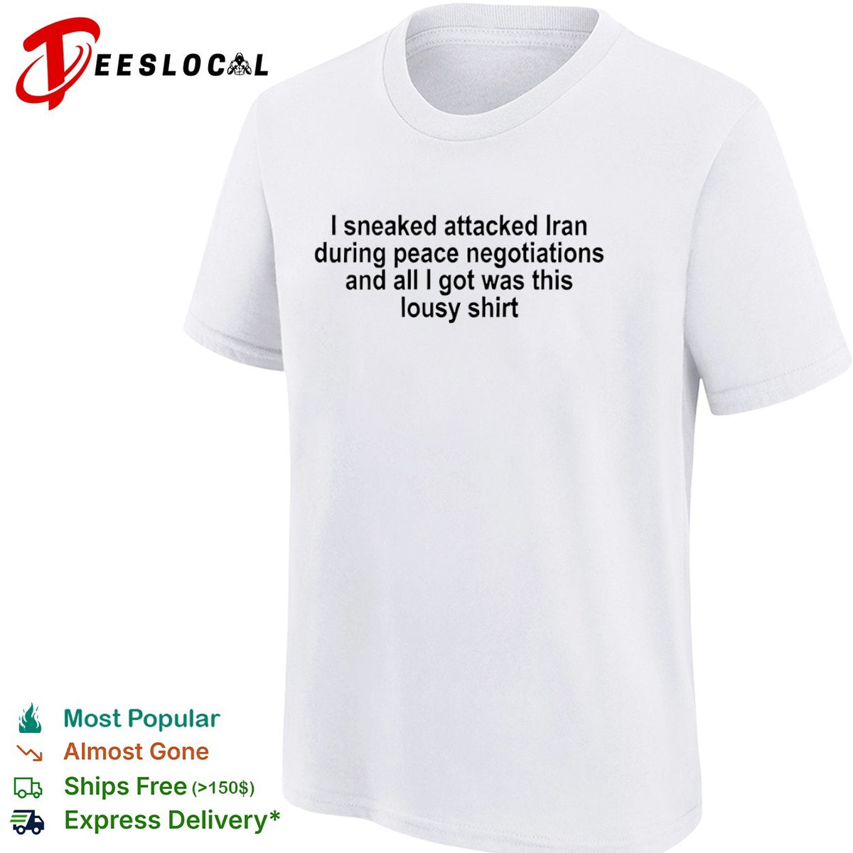 I sneaked attacked Iran during peace negotiations and all I got was this lousy shirt