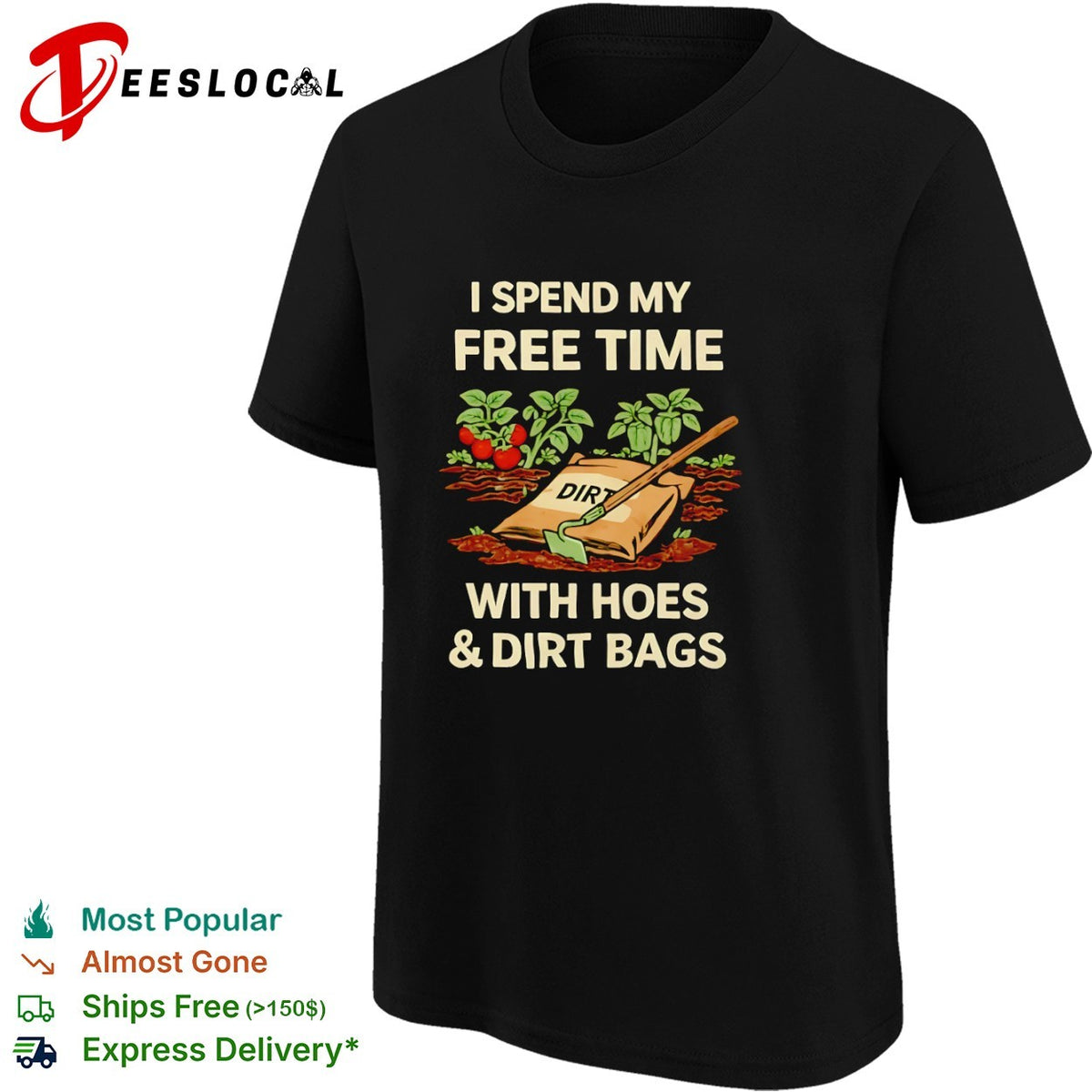 I spend my free time with hoes and dirt bags gardening vegetable plant shirt