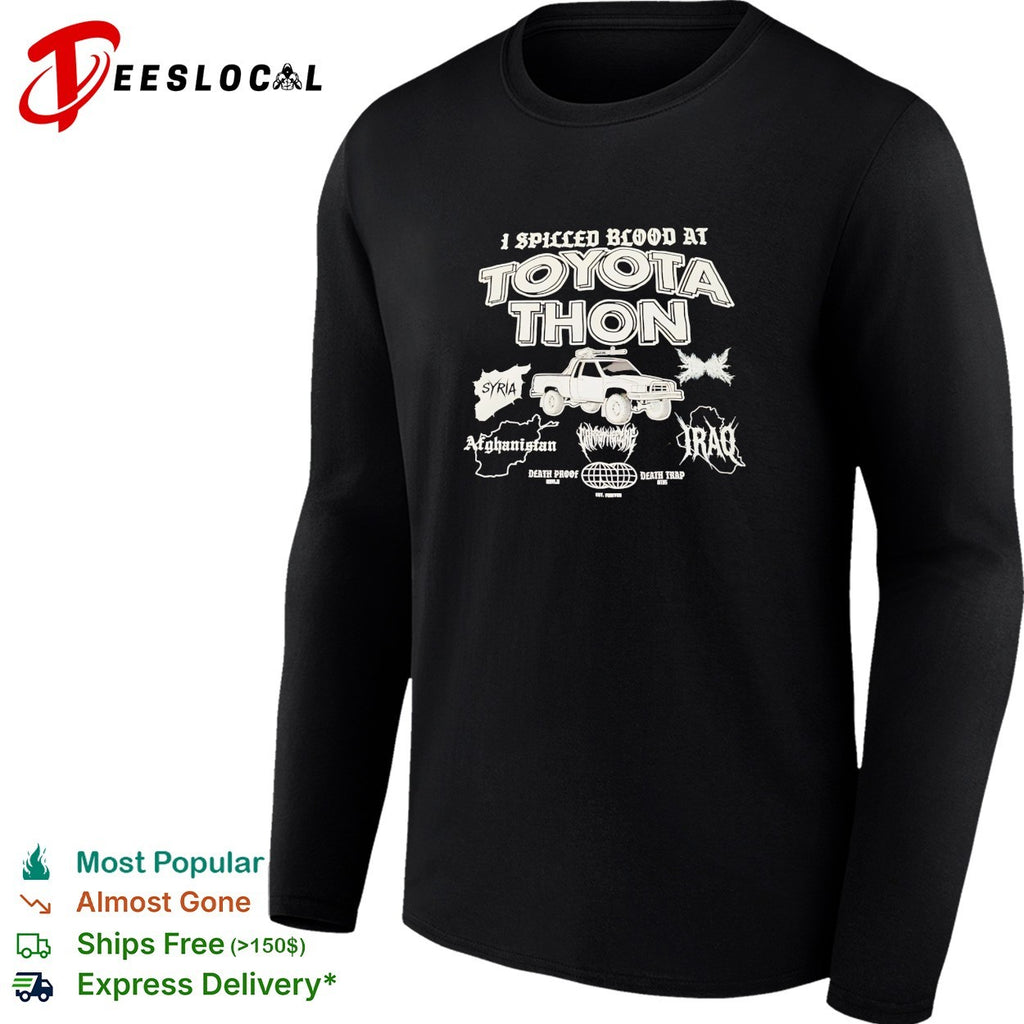 I spilled blood at Toyota Thon military truck Syria Afghanistan Iraq shirt