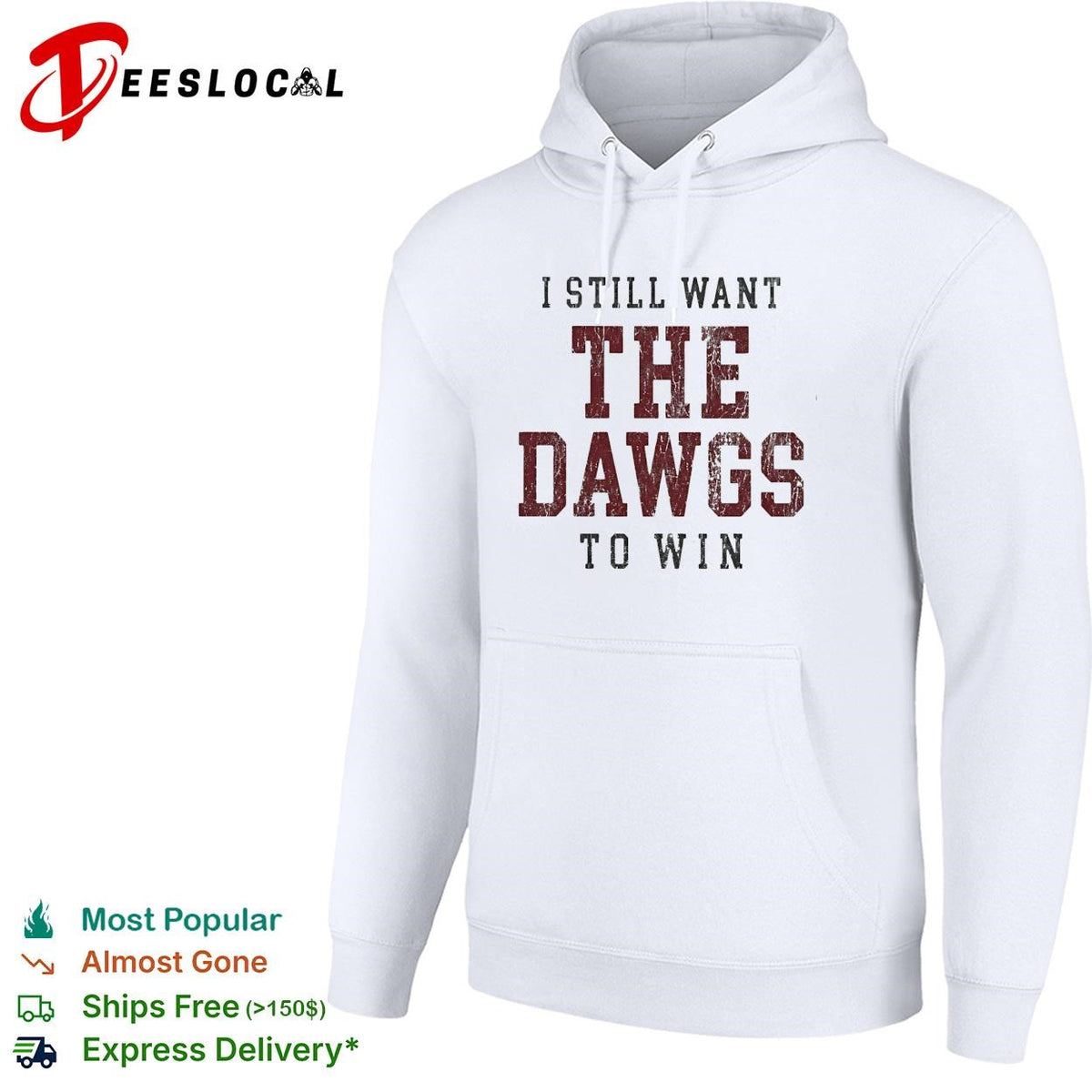 I still want the Dawgs to win Georgia Bulldogs bold text shirt