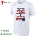 I support Anthony Albanese and Australian Labor political shirt