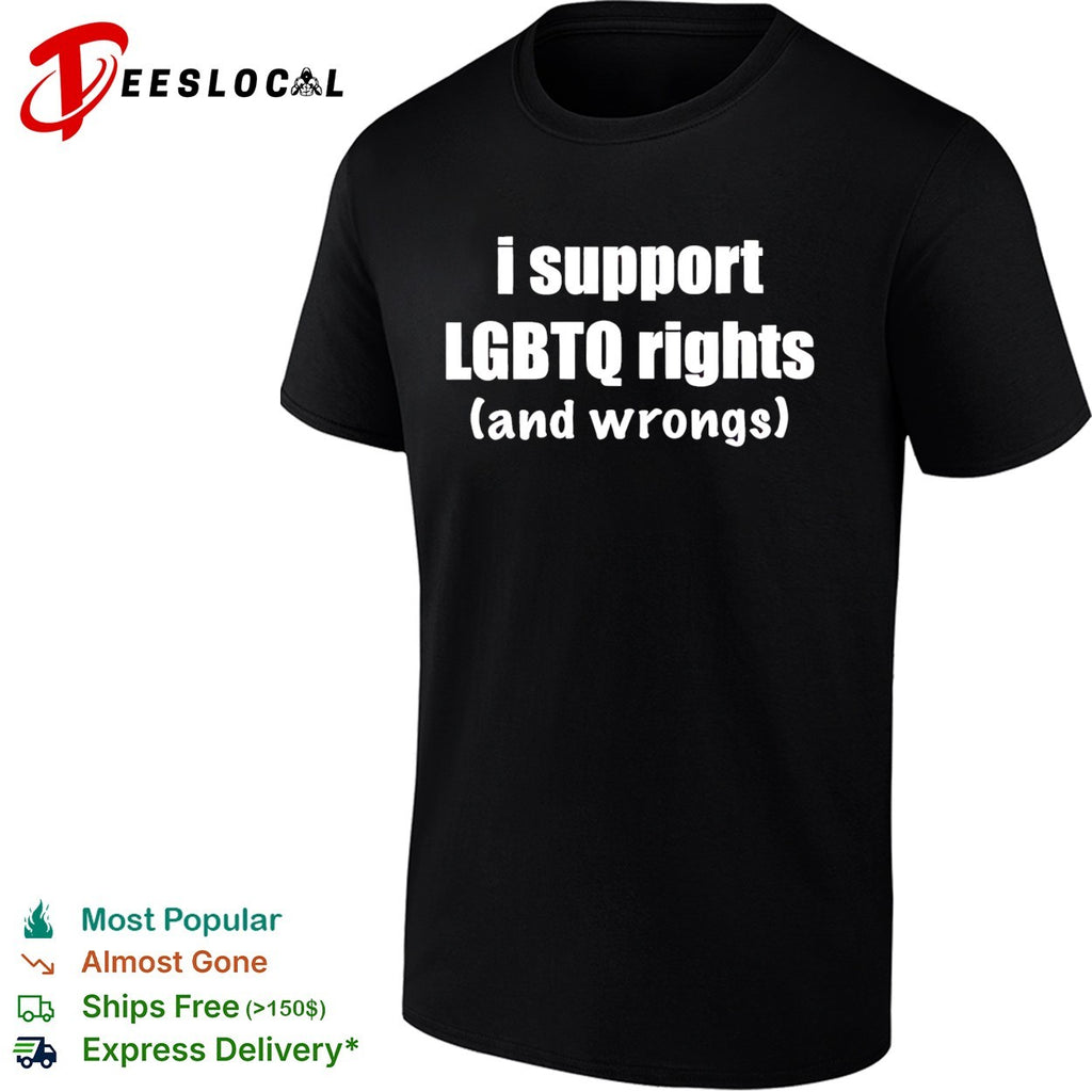 I support LGBTQ rights and wrongs Pride Month shirt