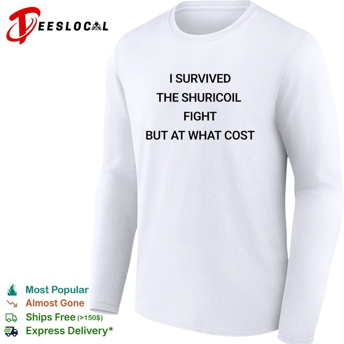 I survived the shuricoil fight but at what cost shirt