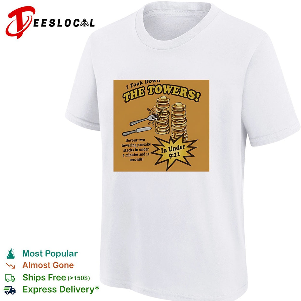 I took down the towers In under 9 11 meme shirt