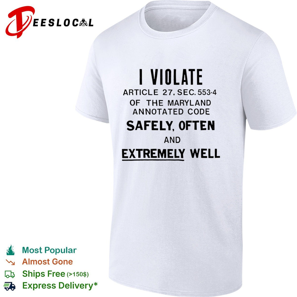 I violate article 27 sec 553 4 of the maryland annotated code safely often and well shirt