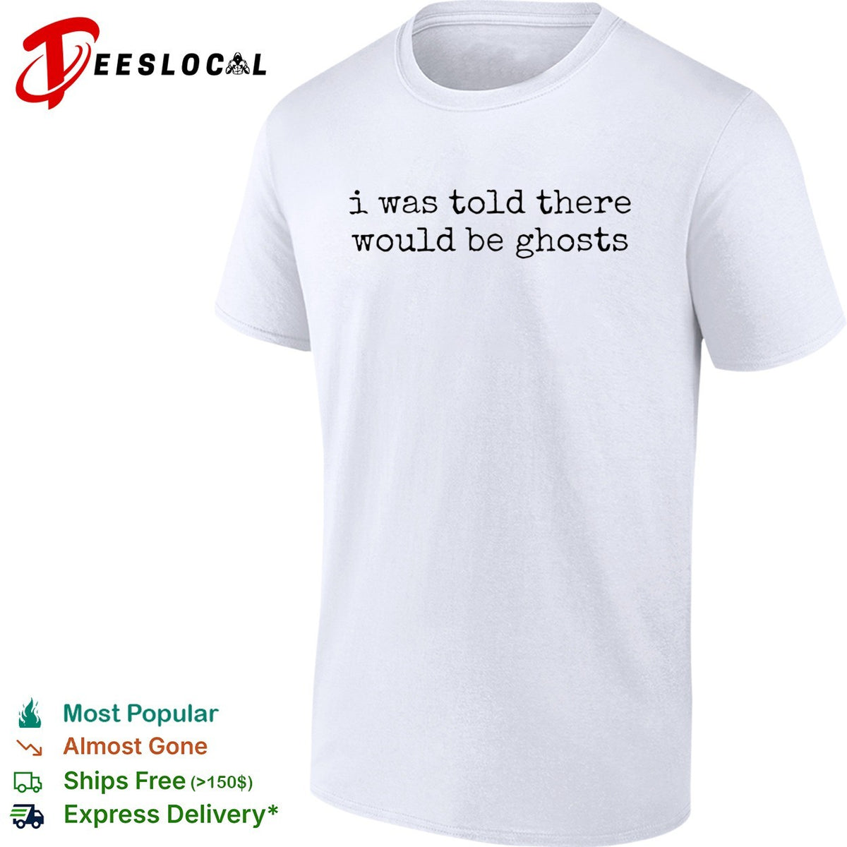 I was told there would be ghosts funny quote typewriter font sarcastic shirt