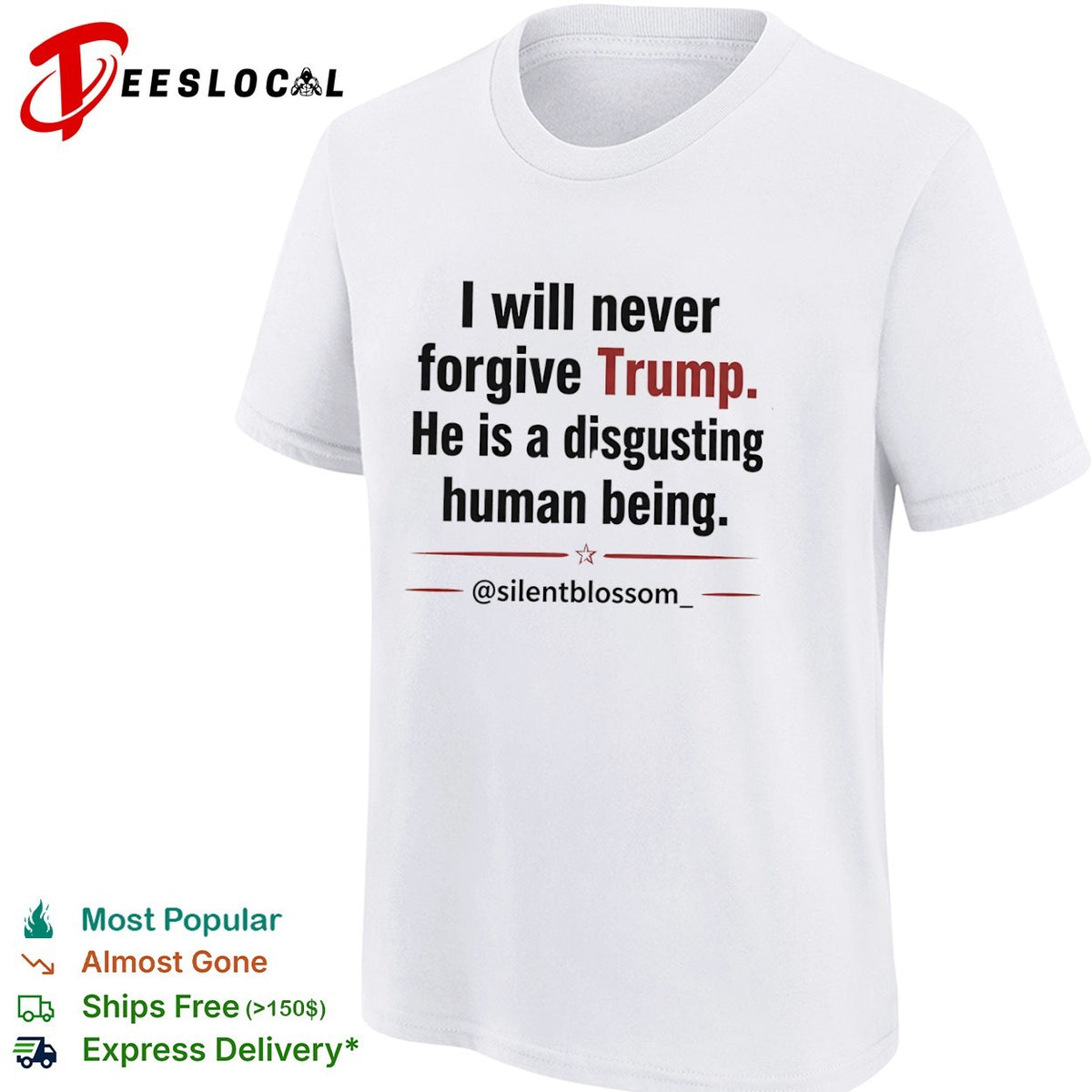 I will never forgive Trump he is a disgusting human being silentblossom shirt