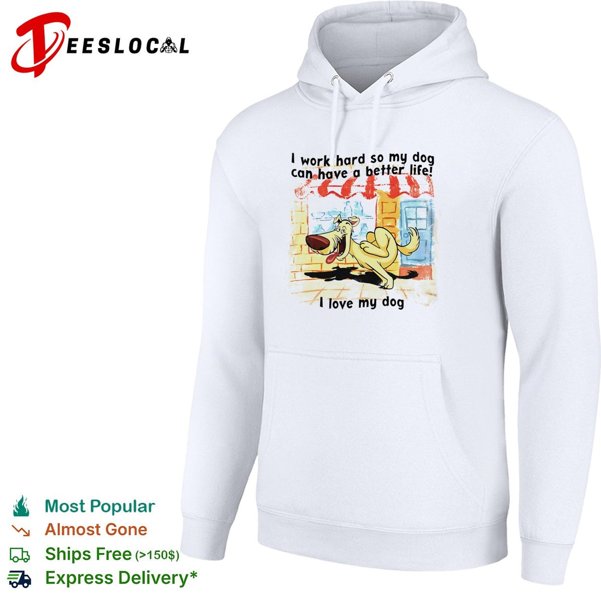 I work hard so my dog can have a better life I love my dog graphic illustration shirt