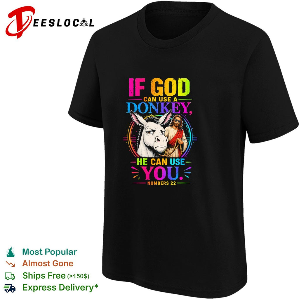 If God can use a donkey he can use you Numbers 22 Jesus with Sunglasses shirt