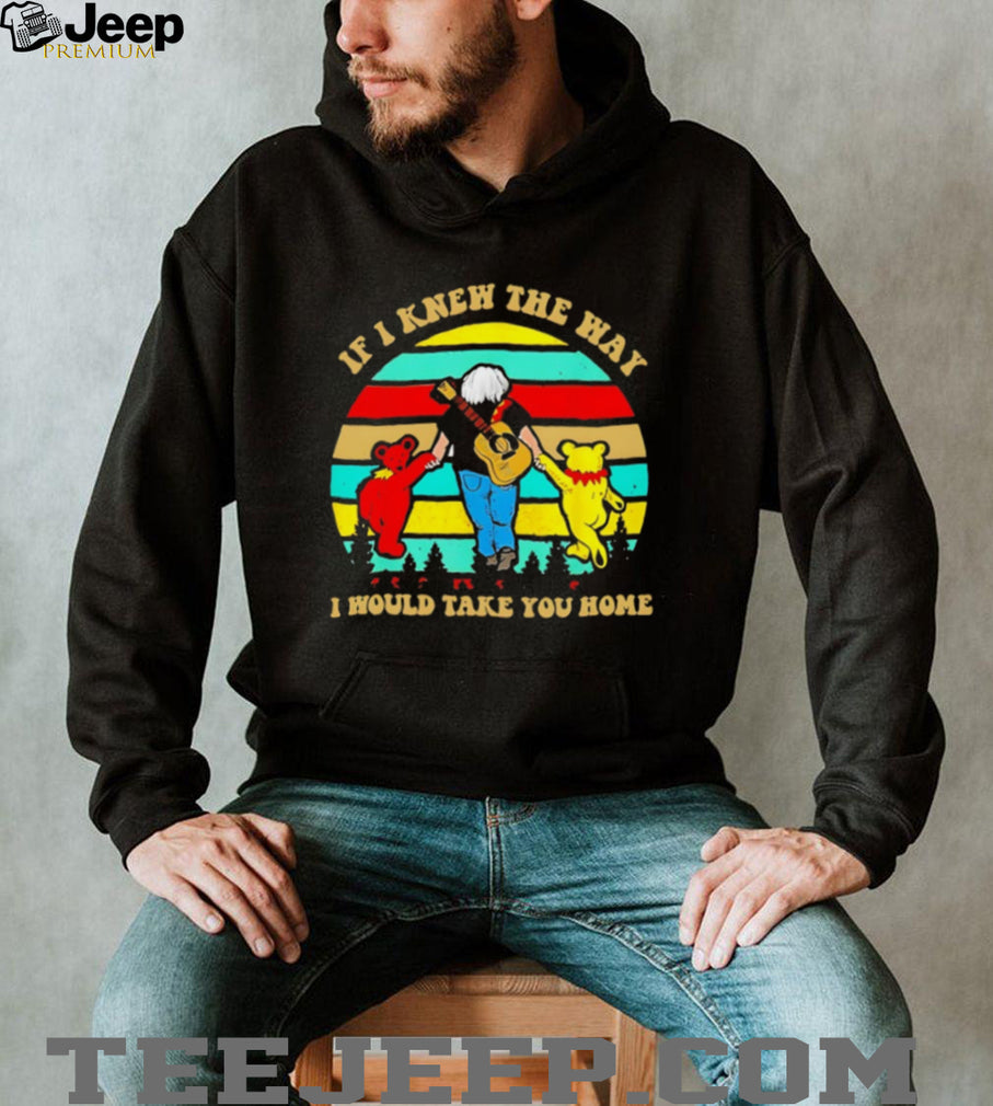 If I Knew The Way I Would Take You Home Grateful Dead Jerry Garcia T Shirt