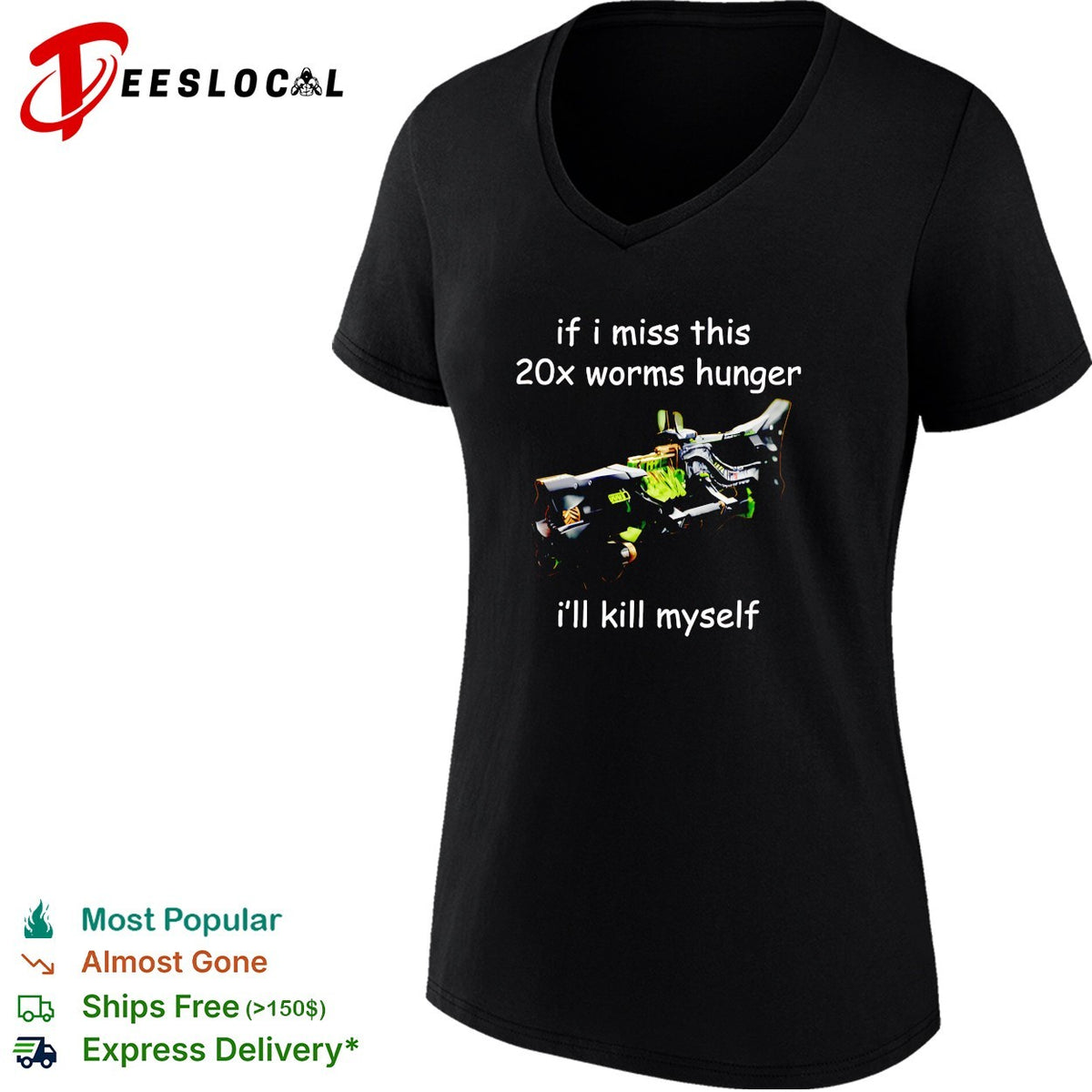 If I miss this 20x worms hunger I’ll kill myself shirt