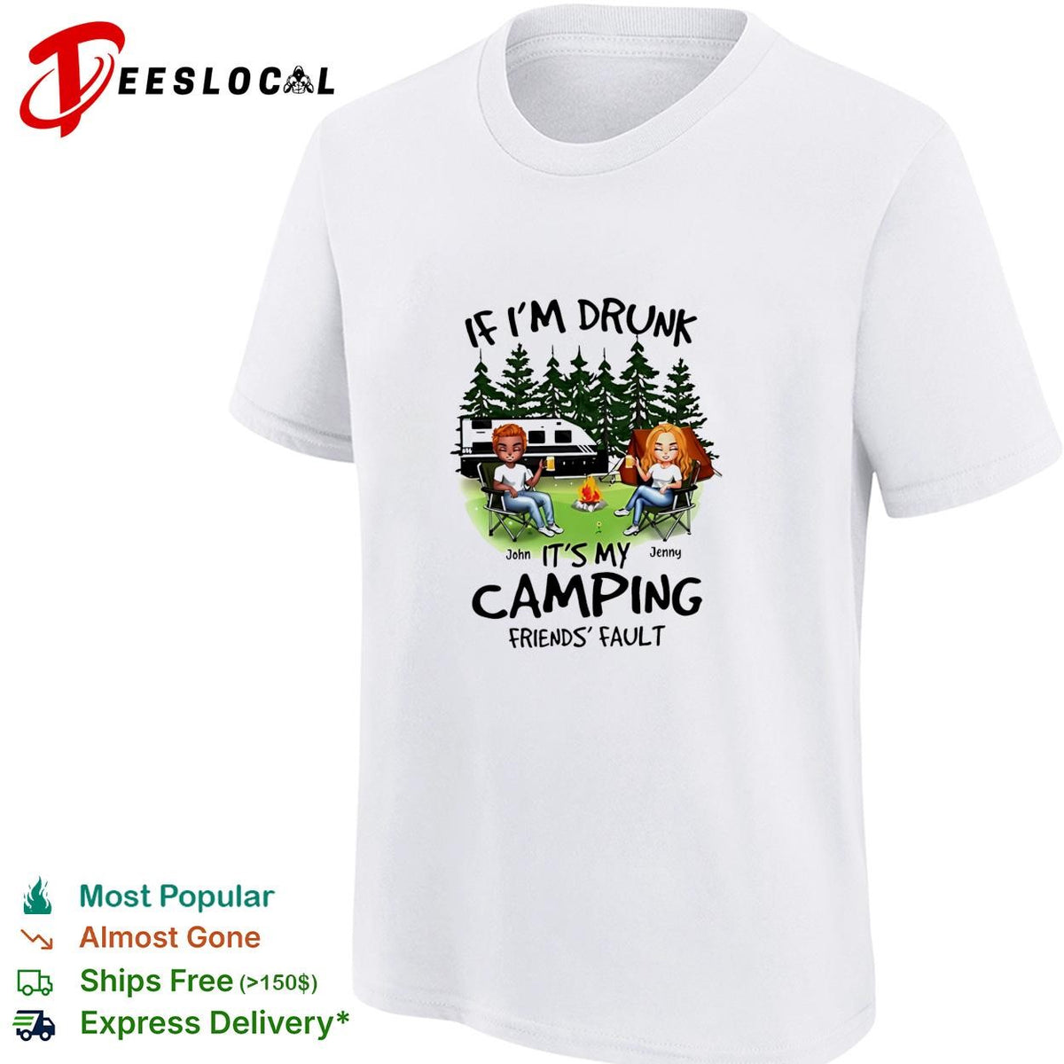 If I’m drunk It’s my Bud Light camping friends fault shirt