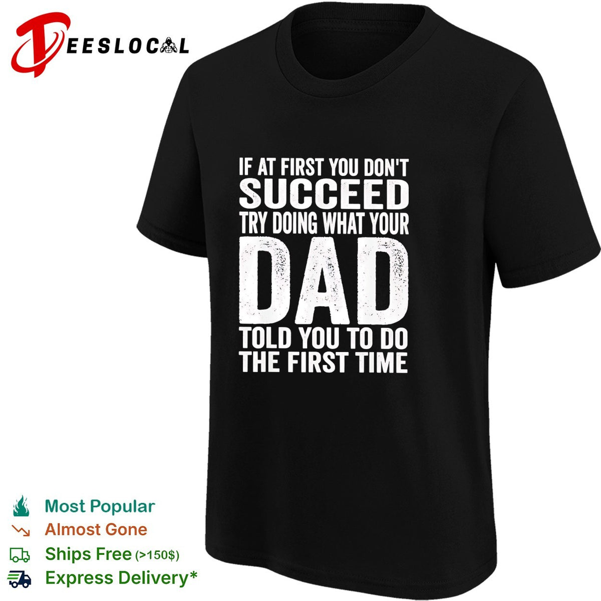 If at first you don’t succeed try doing what your dad told you bold lettering shirt