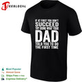 If at first you don’t succeed try doing what your dad told you bold lettering shirt