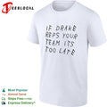 If drake reps your team its too late shirt
