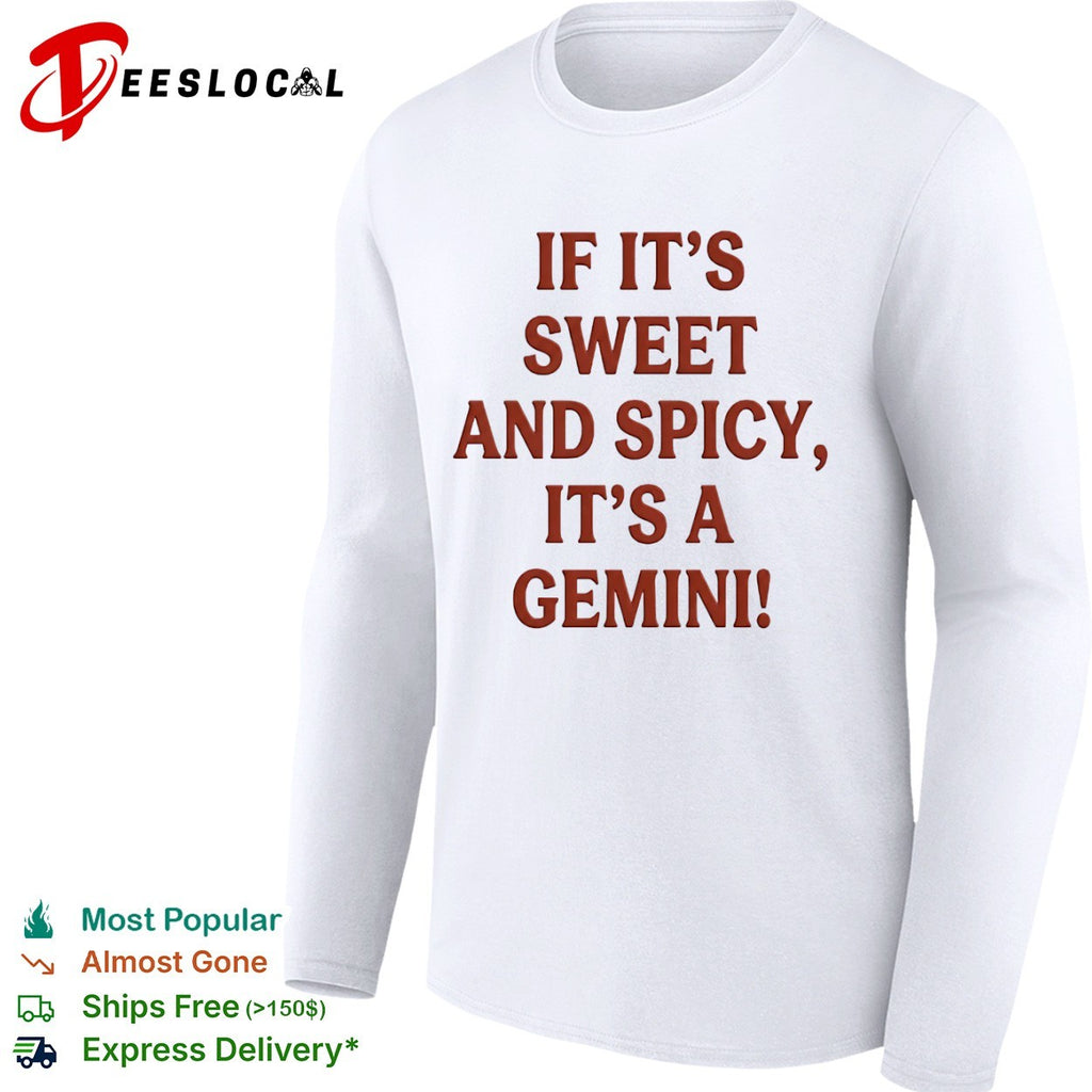 If it is sweet and spicy its a Gemini shirt