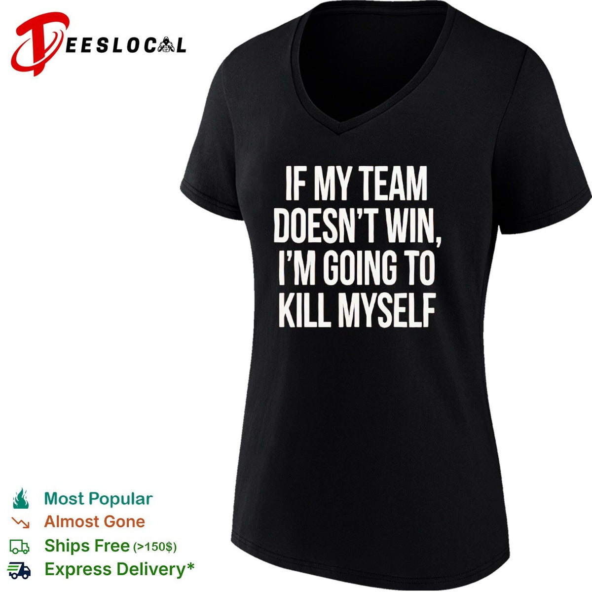 If my team doesnt win I’m going to kill myself parody sports fan comedy shirt