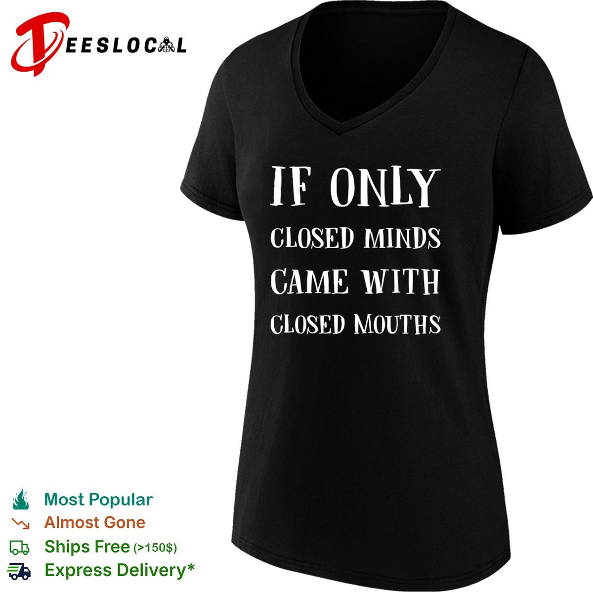 If only closed minds came with closed mouths shirt