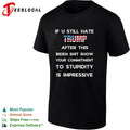 If u still hate Trump after this Biden shit show your commitment to stupidity shirt