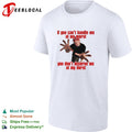 If you can’t handle me at my worst you don’t deserve me hip hop humor shirt