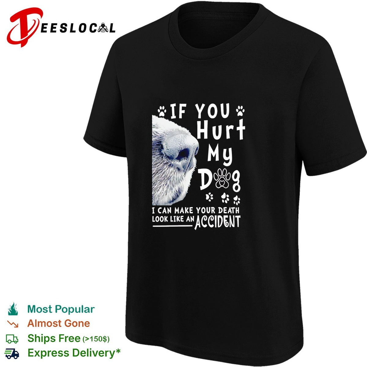 If you hurt my dog I can make your death look like an accident humor shirt