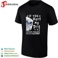 If you hurt my dog I can make your death look like an accident humor shirt