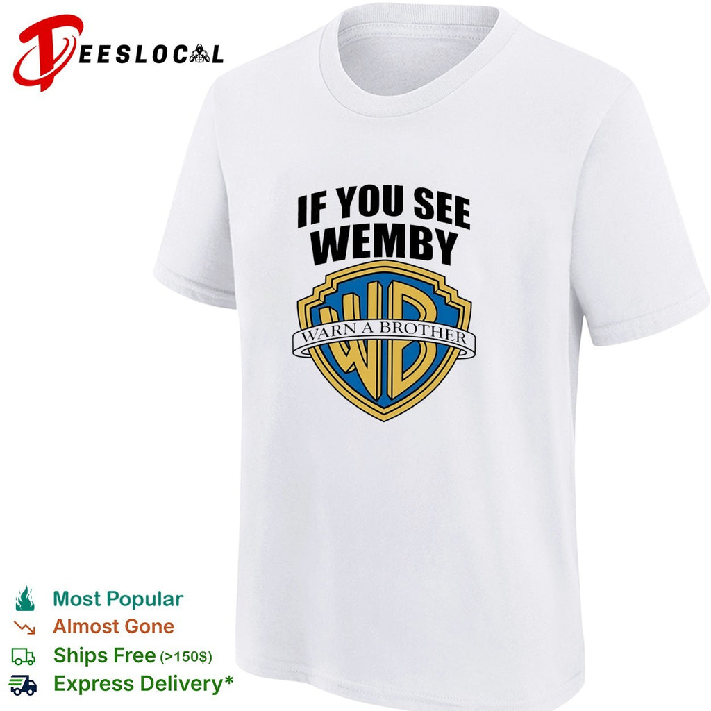 If you see Wemby warn a brother WB studio shield parody humor shirt