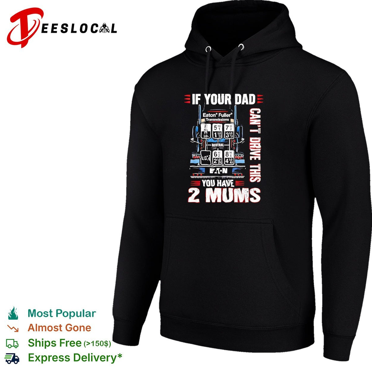 If your dad can’t drive this you have 2 mums trucker shirt