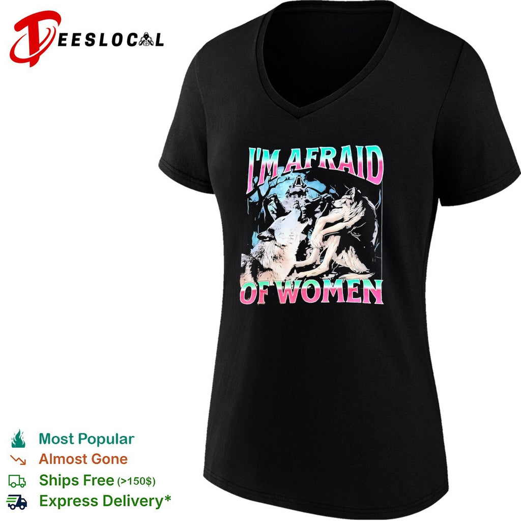 I’m Afraid of Women Wolf shirt