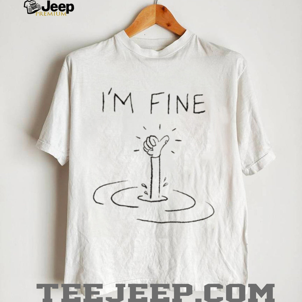 I’m Fine Sinking Hand Thumbs Up Minimalist Funny Graphic T Shirt