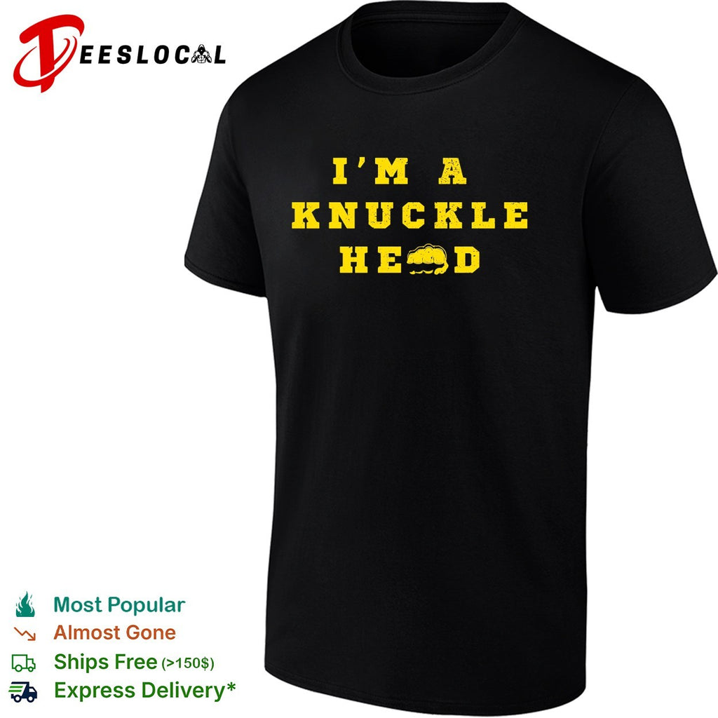 I’m a knuckle head bold text shirt