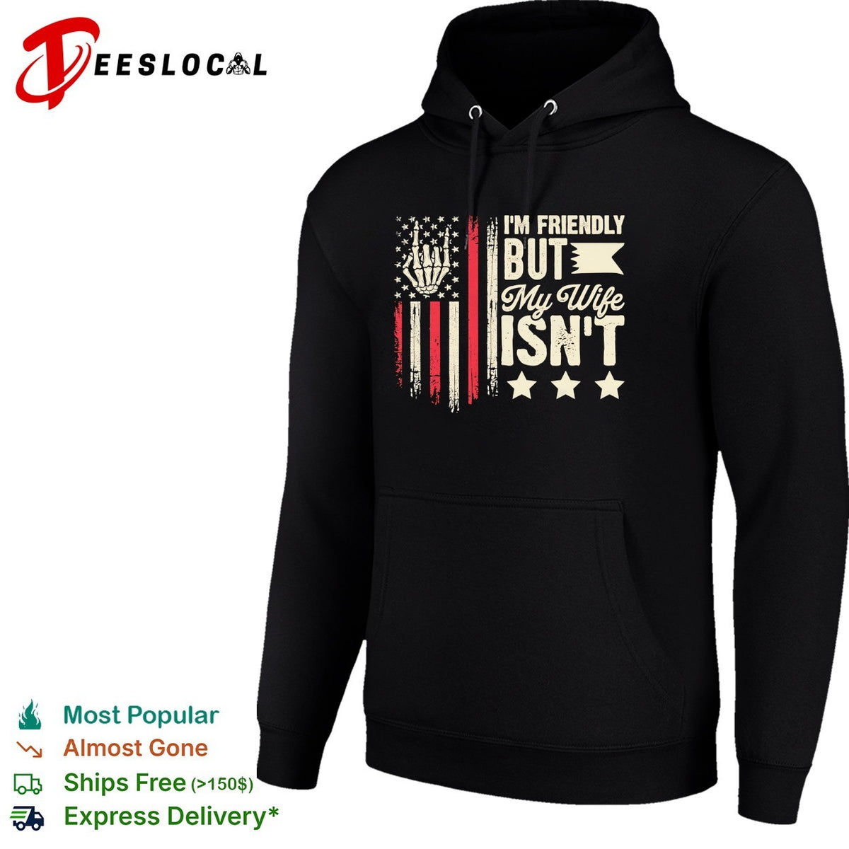 I’m friendly but my wife isnt skeleton hand american flag patriot novelty shirt