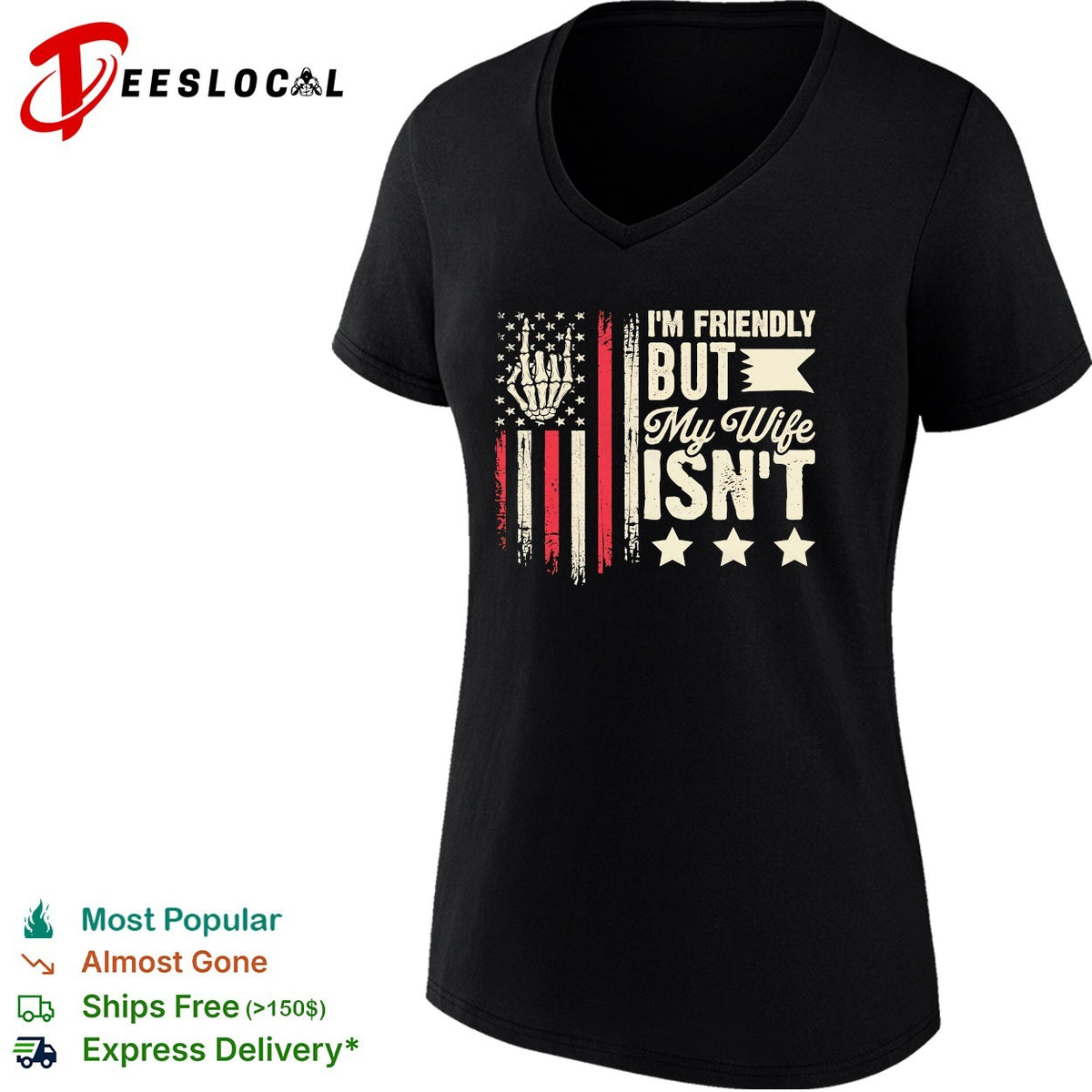 I’m friendly but my wife isnt skeleton hand american flag patriot novelty shirt