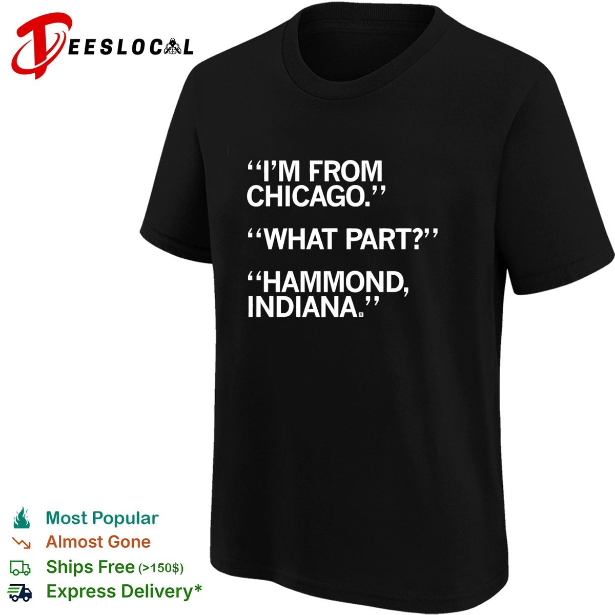 I’m from Chicago what part Hammond Indiana funny shirt