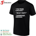 I’m from Chicago what part Hammond Indiana funny shirt