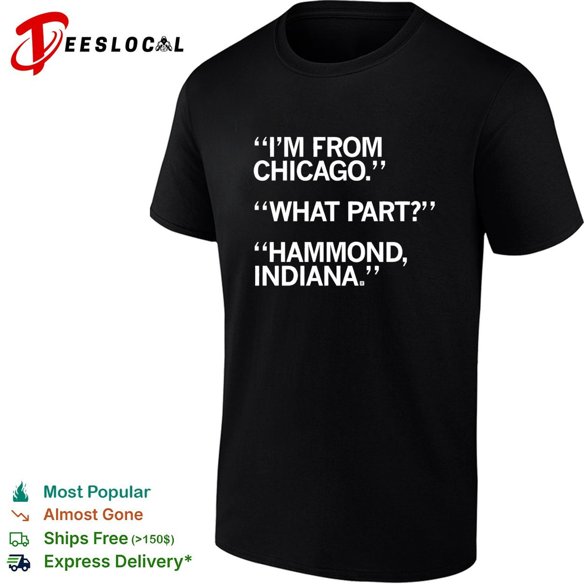 I’m from Chicago what part Hammond Indiana funny shirt