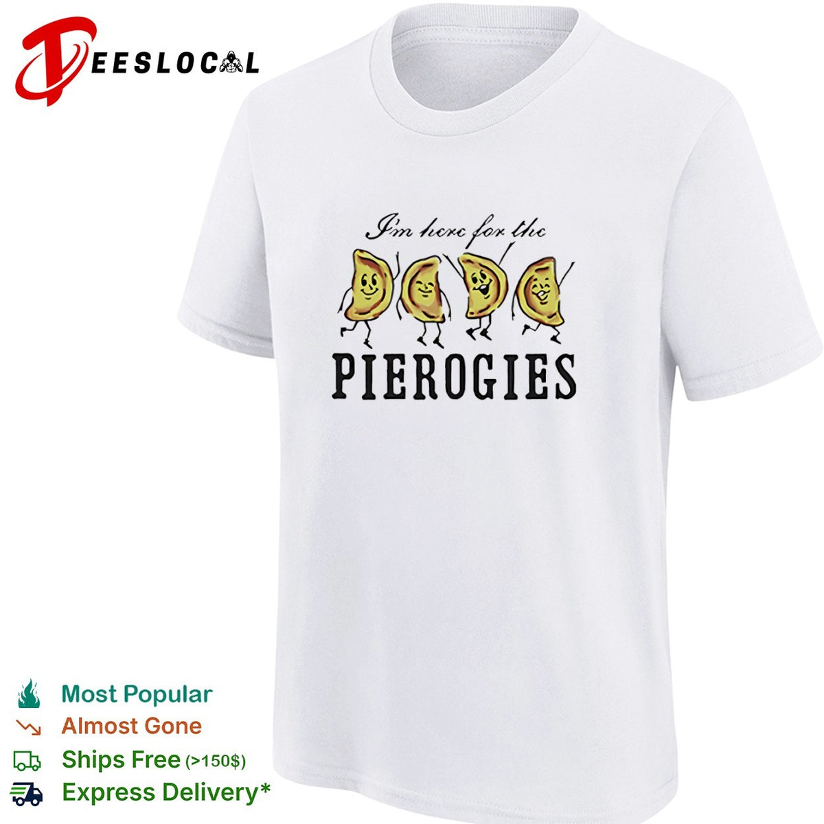 I’m here for the pierogies dancing pierogies shirt