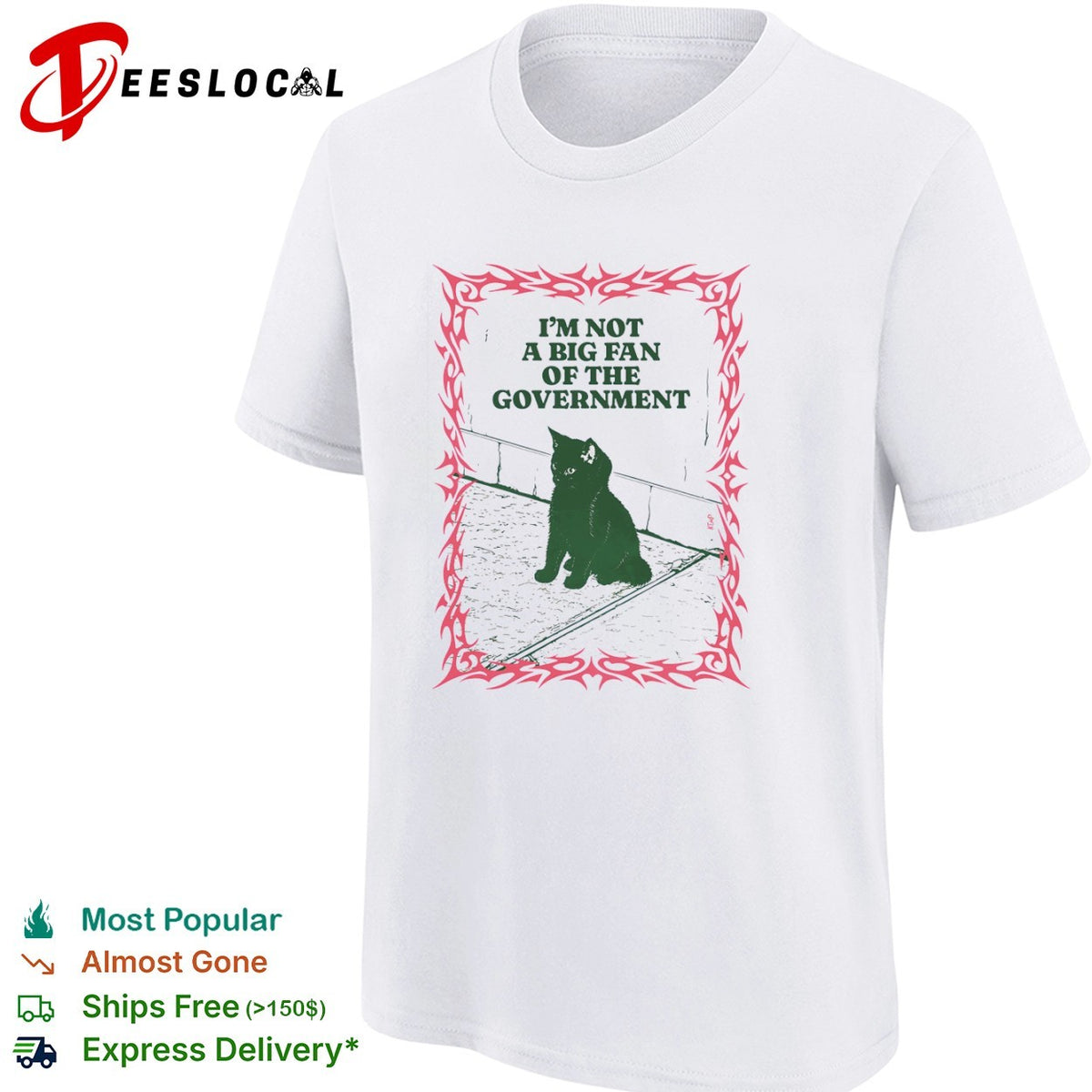I’m not a big fan of the government black cat shirt