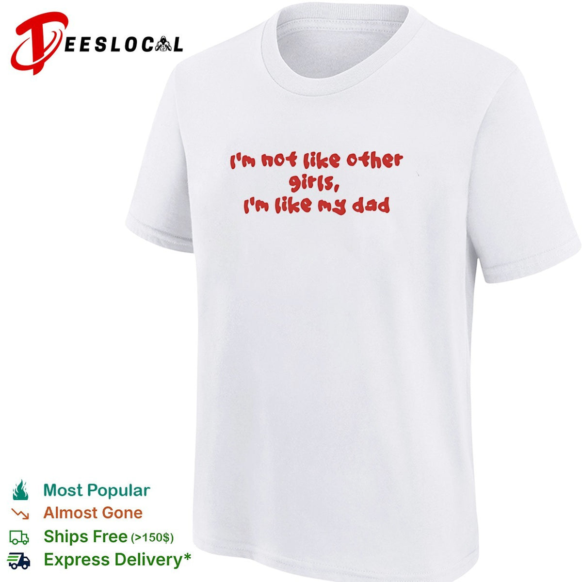 I’m not like other girls boys I’m like my dad shirt